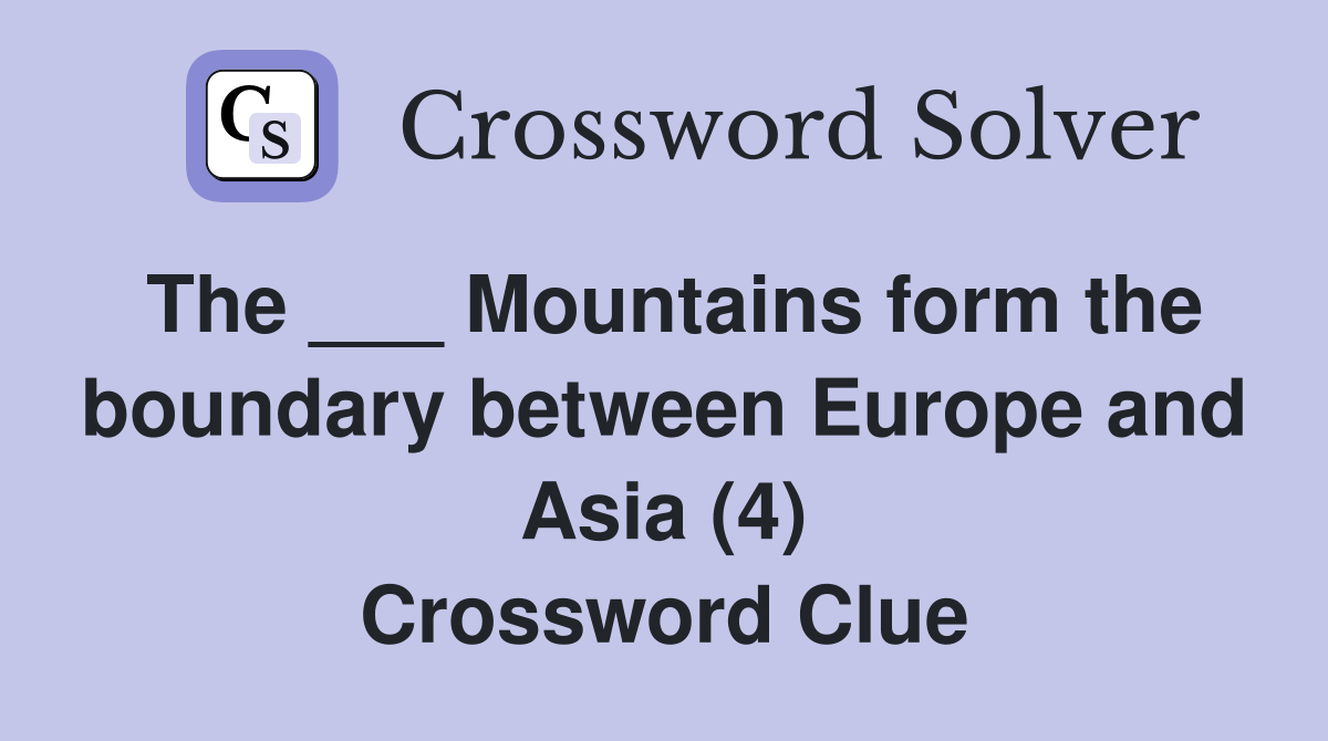 The ___ Mountains form the boundary between Europe and Asia (4